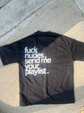 F***  Nudes, Send Me Your Playlist  Oversized Black Tee